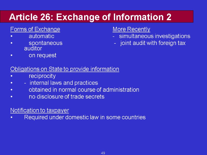 49 Article 26: Exchange of Information 2 Forms of Exchange   More Recently